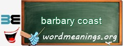 WordMeaning blackboard for barbary coast